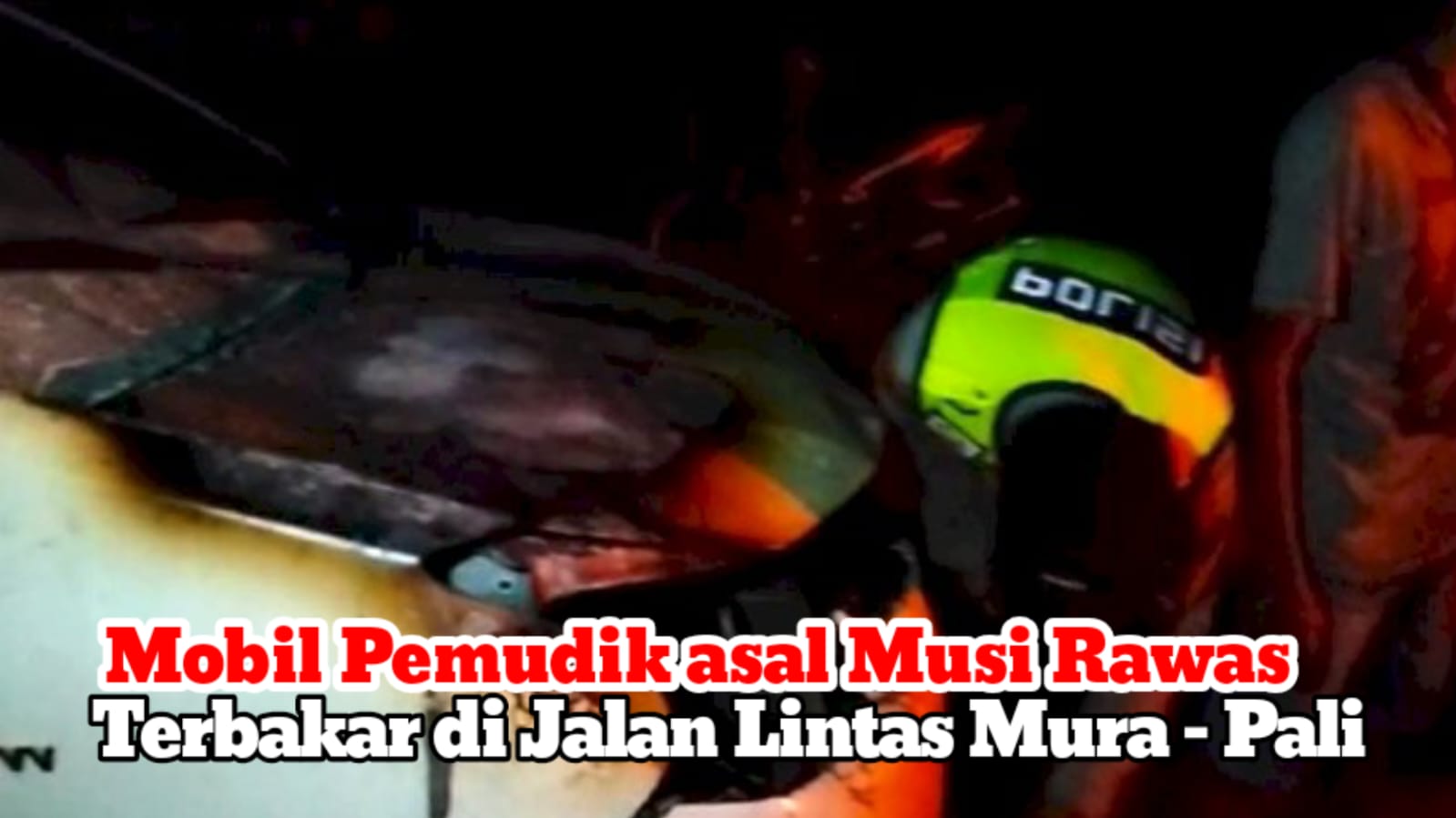 Mobil Pemudik Asal Musi Rawas Terbakar di Jalan Lintas Musi Rawas - Pali, Pulang Mudik dari Lampung