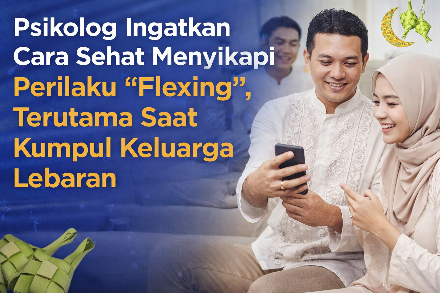 Psikolog Ingatkan Cara Sehat Menyikapi Perilaku “Flexing”, Terutama Saat Kumpul Keluarga Lebaran