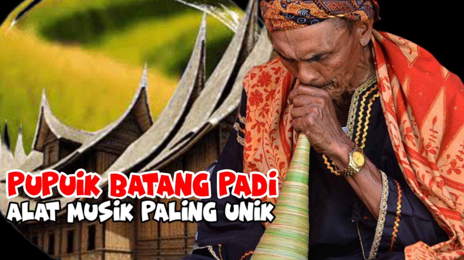 Pupuik Batang Padi Kesenian Tradisional di Minangkabau yang Bentuknya Sangat Unik, Cara Mainnya Susah Gampang