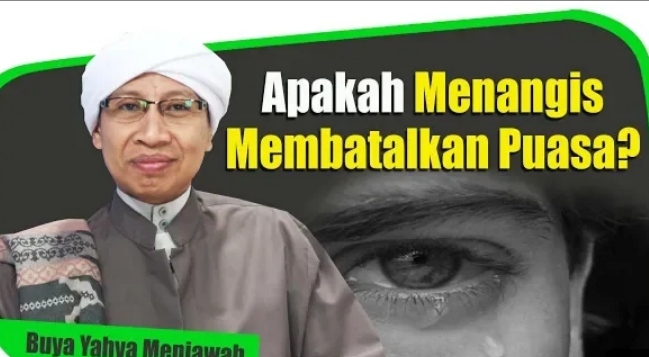 Apakah Menangis Dapat Membatalkan Puasa? Ini Kata Buya Yahya!