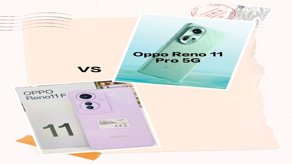 Mengungkap Perbedaan Terperinci: Oppo Reno 11F 5G vs Oppo Reno 11 Pro 5G