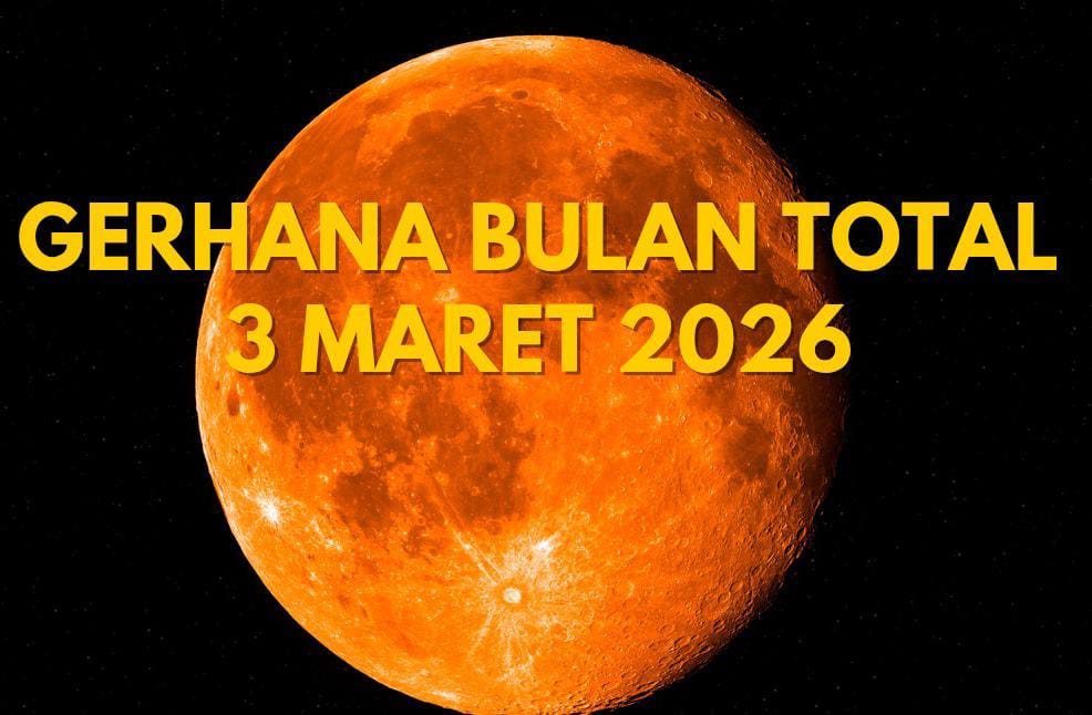 Gerhana Bulan Total 2026 Menjadi Gerhana Satu-Satunya yang Terlihat dari Indonesia