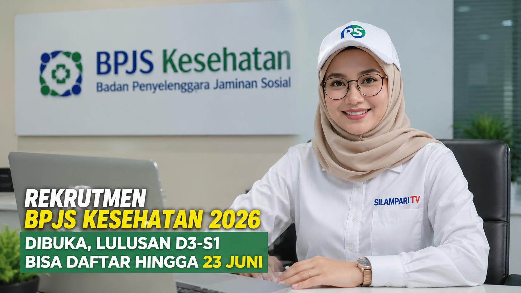 Rekrutmen BPJS Kesehatan 2026 Resmi Dibuka, Lulusan D3-S1 Bisa Daftar hingga 23 Juni