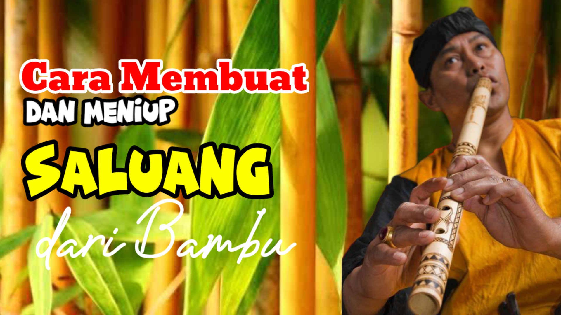 Cara Membuat dan Meniup Saluang Alat Musik Tradisional Minangkabau, Pilih Bambu yang Bagus