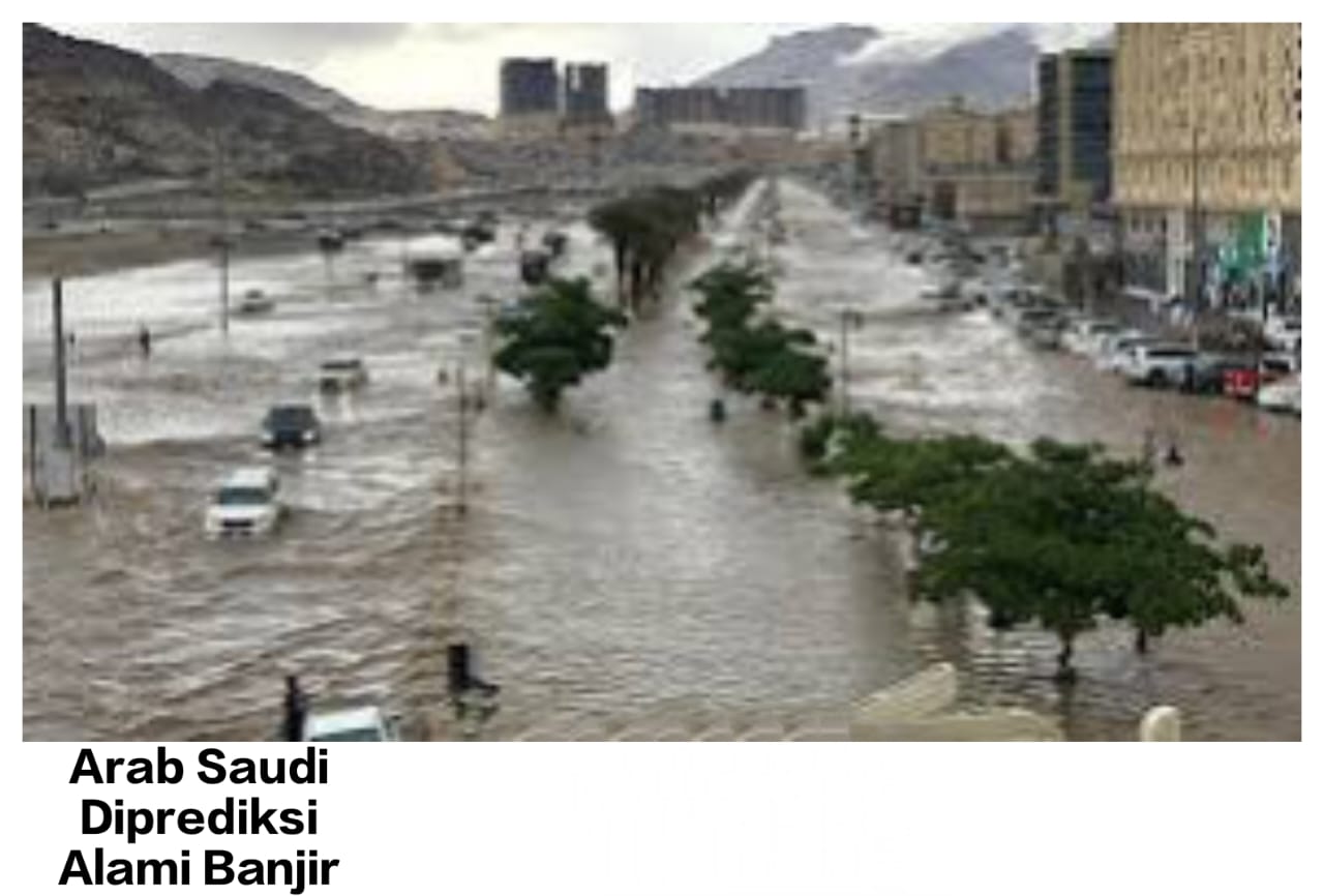 Arab Saudi Diprediksi Alami Banjir hingga 12 Januari 2025