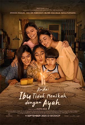 Andai Ibu Tidak Menikah dengan Ayah, Film Relatable tentang Pilihan Hidup dan Takdi