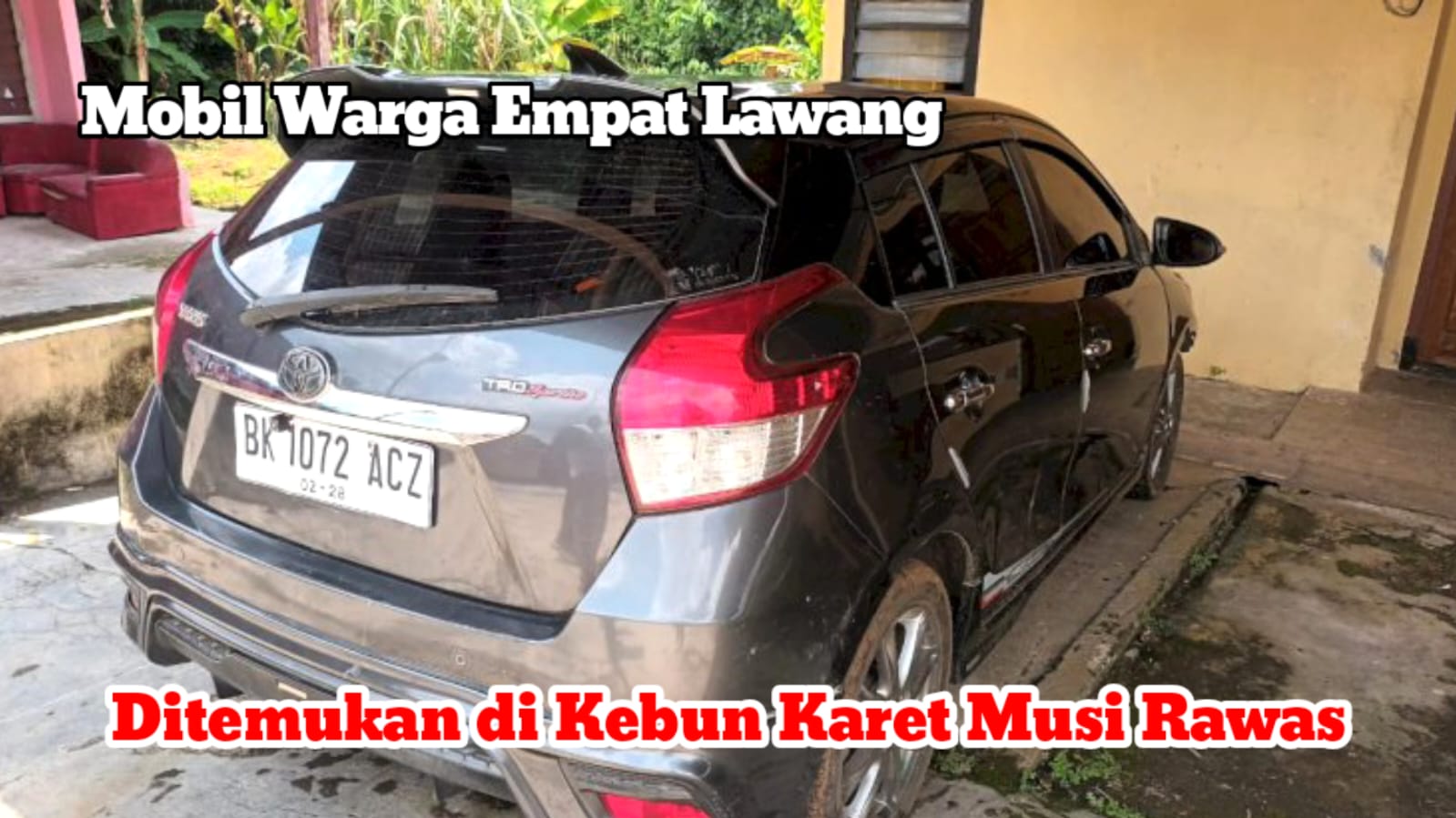 Nomor BPKB Cocok, Mobil Warga Empat Lawang Hilang Empat Bulan Yang Lalu  Ditemukan di Kebun Karet Musi Rawas