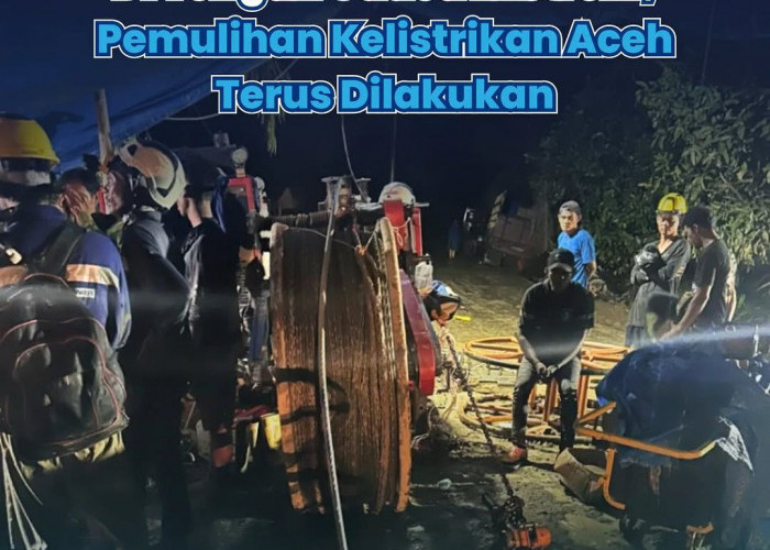 Di Tengah Cuaca Ekstrem, Pemulihan Kelistrikan Aceh Terus Dilakukan