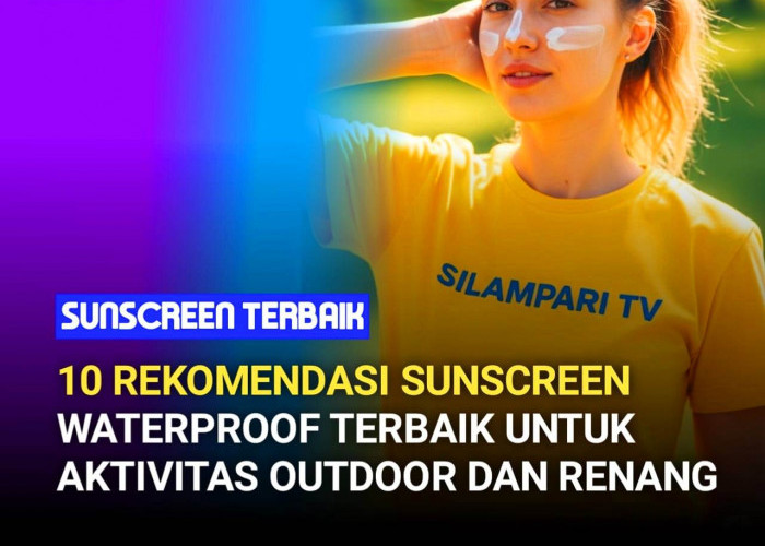 10 Rekomendasi Sunscreen Waterproof Terbaik untuk Aktivitas Outdoor dan Berenang