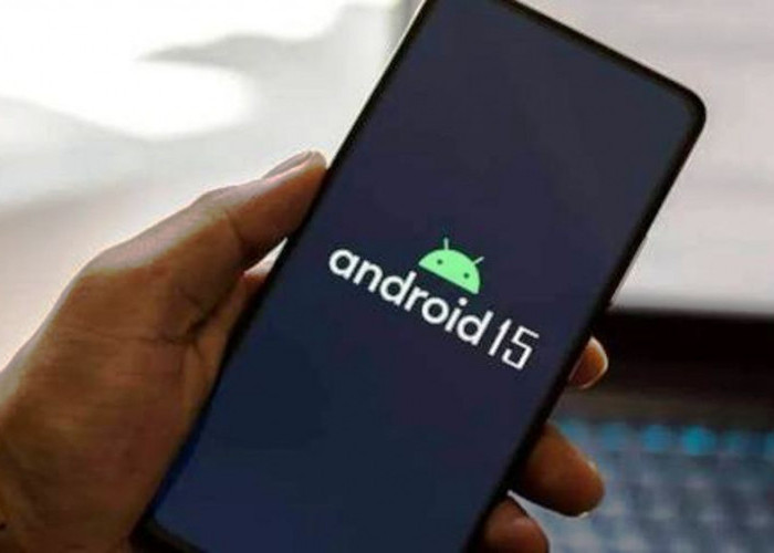 Ponsel Merek Apa Saja yang Sudah Mendapatkan Update Android 15? Berikut Daftarnya!
