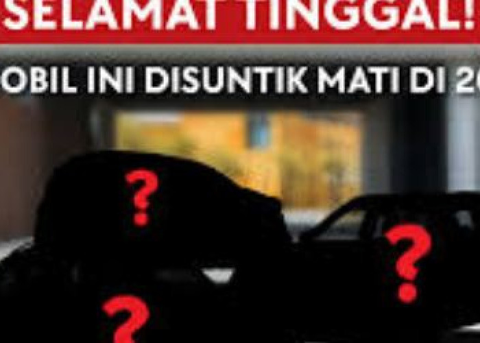 Daftar Mobil yang Disuntik Mati pada Tahun 2024