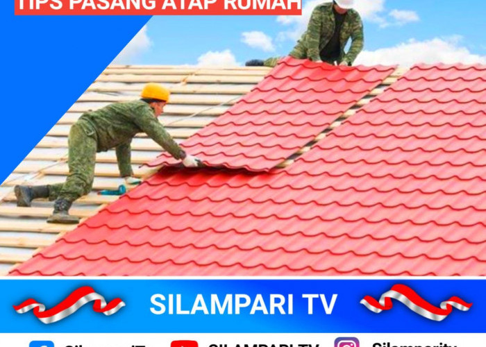 Tips Pasang Atap Rumah yang Tepat agar Tidak Bocor dan Lebih Awet