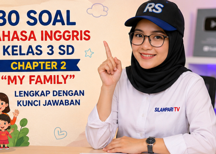 Kumpulan 30 Soal Bahasa Inggris Kelas 3 SD Materi My Family dan Kunci Jawaban Terbaru 2026