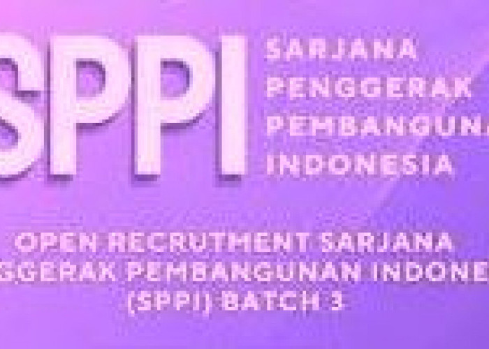 Pendaftaran Program sarjana Penggerak Pembangunan Indonesia (SPPI) Batch 3 tahun 2025 Resmi Dibuka