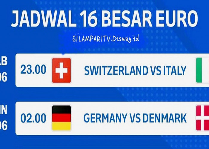 jadwal Babak 16 Besar  Euro 2024, Malam ini: Swiss vs Italia, Jerman vs Denmark