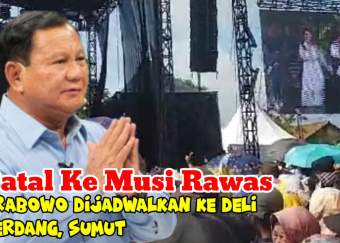 Batal Ke Musi Rawas, Prabowo Subianto Dijadwalkan Berkampanye di Deli Serdang, Sumut jam 12 Siang Ini