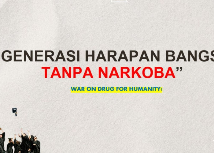 War On Drug For Humanity : Generasi Harapan Bangsa Tanpa Narkoba