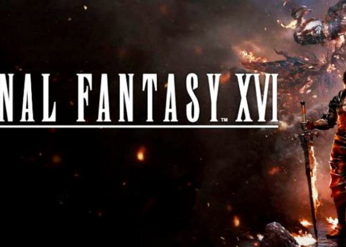 Meluncur di PC, Game Final Fantasy XVI: Cek Harganya di Sini!