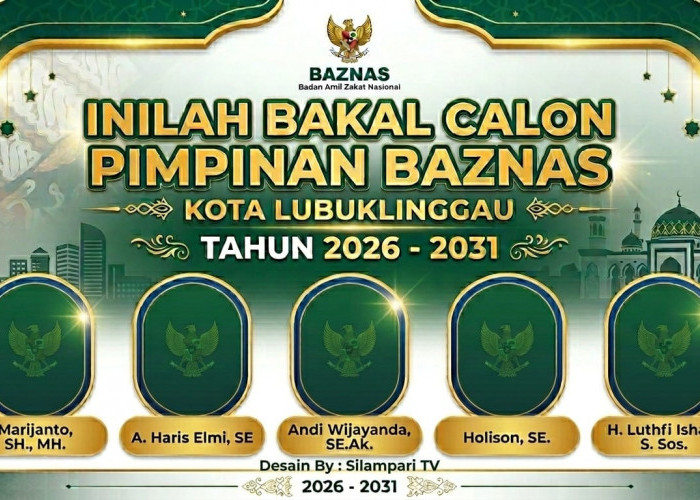 Panitia Seleksi Umumkan Hasil Rekomendasi BAZNAS RI, 5 Calon Pimpinan BAZNAS Lubuk Linggau Periode 2026–2031