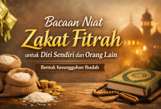 Lengkap! Bacaan Niat Zakat Fitrah untuk Diri Sendiri dan Keluarga